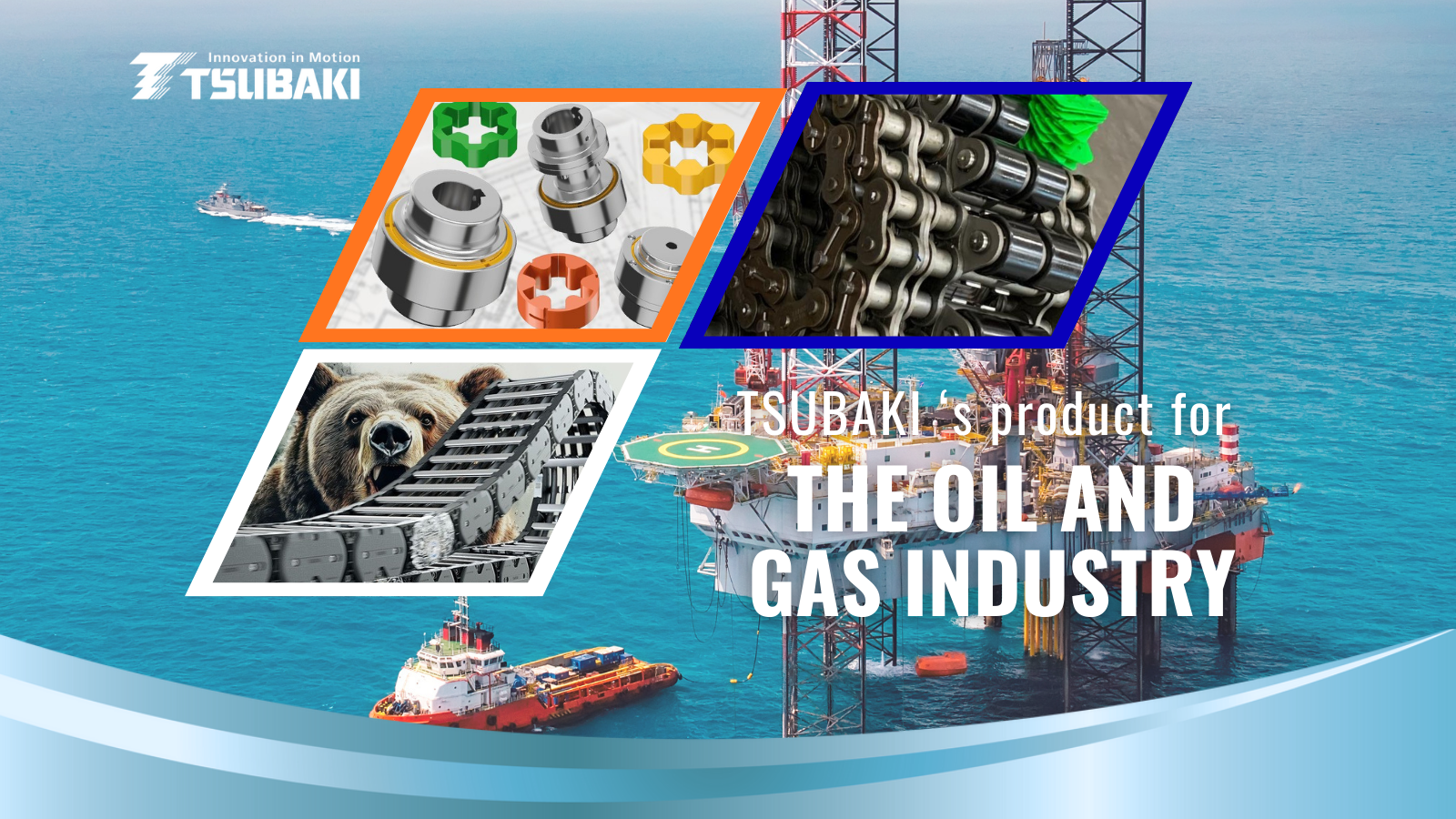 Tsubaki product for Oil and Gas